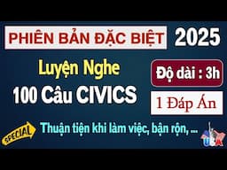 2025 - 100 Câu Quốc Tịch Mỹ Civics Test 2025 - Luyện Nghe Đặc Biệt 1 Đáp Án Dễ Học Dễ Nhớ