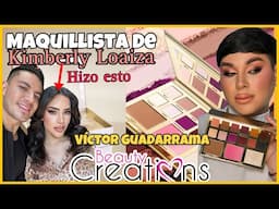 El maquillista de KIMBERLY LOAIZA hizo esto/ VICTOR Guadarrama x Beauty creations Collections