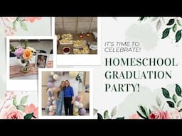 Homeschool Graduation Party! | Party Planning and All the Details