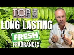 TOP 5 LONG LASTING FRESH FRAGRANCES FOR MEN