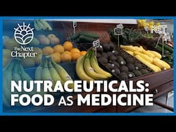 Nutraceuticals: Food as Medicine | Seniors and Medication: A Next Chapter Forum | KET