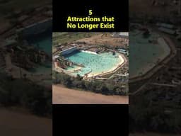 5 Attractions that No Longer Exist 😱
