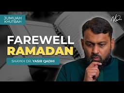 Farewell Ramadan - Shaykh Yasir Qadhi
