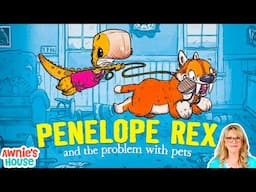 PENELOPE REX AND THE PROBLEM WITH PETS by Ryan T Higgins 🦖 A Dinosaur Sized Kids Read Aloud!