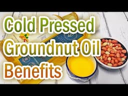 5 Science-Backed Health Benefits of Cold Pressed Groundnut Oil | Cold Pressed Peanut Oil Benefits