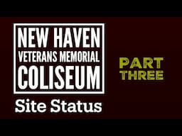 New Haven Coliseum site status - part 3