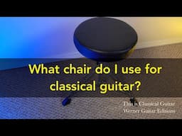 What Chair Do I Use for Classical Guitar?