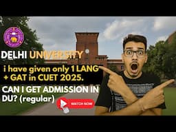 1 Language + General Test in CUET 2025: Still Eligible for DU? | DU Admissions 2025 Explained!