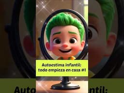 Autoestima infantil: todo empieza en casa. #AutoestimaInfantil #CrianzaConAmor #NiñezFeliz