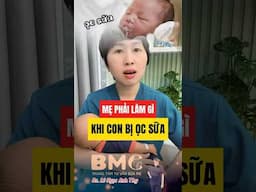 Mẹ làm gì khi bé ọc sữa ? #bssuameanhthy #ocsua