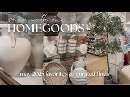 HOMEGOODS HOME DECOR SHOP WITH ME 2025 MAY FAVORITES | HOMEGOODS DESIGNER CURATED DECOR SHOP W/ ME