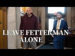 Leave John Fetterman Alone