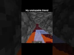 My unstoppable friend