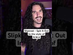 Slipknot Spit It Out (in the style of N.W.A.)