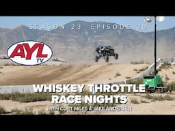 S23 E30: Whiskey Throttle Race Nights Recap