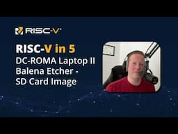 RISC-V in 5 - DC ROMA Laptop - Flash SD Card