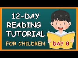 12-DAY READING STEPS for Children  -  Day 8 -  Reading Made Easy -  Beginners & Pre-School - Phonics