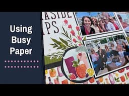 Scrapbooking With Busy Paper | 12x12 Scrapbook Layout Idea