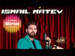 ISMAIL MATEV - Birisi | 2025