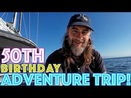 Celebrating My 50th Birthday with Friends and Family At Santa Cruz Island