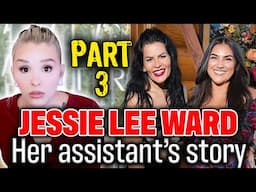 [Part 3] Jessie Lee Ward's Assistant (Carissa) TELLS ALL