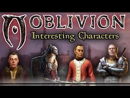 Oblivion's Interesting Characters & Their Stories - The Elder Scrolls Lore Collection