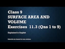 Class 9 Chapter 11 Surface Area and Volume  11.3 part1(Q#1-9) (In English)- NCERT CBSE