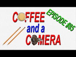Coffee and a Camera Filmboy24 Live Stream | Episode 85 | Wide Open Film Chat!