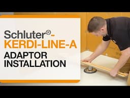 How to install the Schluter®-KERDI-LINE-A Adaptor