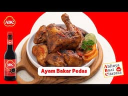 Resep Mudah AYAM BAKAR PEDAS, Nagih & Manis Gurih! - Resep Ahli ABC #KecapManisABC