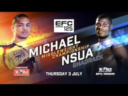 EFC 125: Michael VS Nsua!