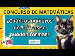 ¿Cuántos números de 3 cifras se pueden formar? | LIMATEJ Primaria 2024 | Concursos de Matemáticas