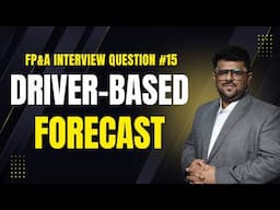 Explain Driver-based forecasting ? | FP&A Interview Question #15