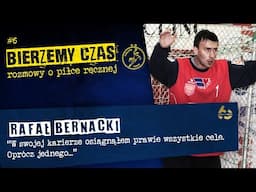 BIERZEMY CZAS #6 Rafał Bernacki: W swojej karierze osiągnąłem wszystkie cele. Oprócz jednego