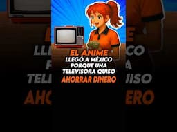 🛑¿Sabías que el ANIME LLEGO A MÉXICO porque una televisora quiso AHORRAR?🛑 #anime #otaku