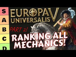 Ranking ALL of #EU5s Mechanics (Part 2)