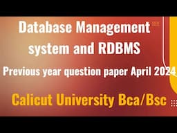 Database Management system and RDBMS previous year question paper April 2024 bca cs Calicut Universi