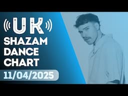 🇬🇧 SHAZAM UK DANCE CHART (11/04/2025) | TOP-20 & NEW-ENTRIES OVERVIEW