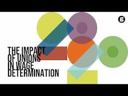 The Impact of Unions in Wage Determination