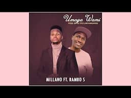 Millano ft. Rambo S - Umoya Wami