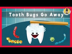 Tooth Bugs Go Away | Brushing Teeth | The Singing Walrus