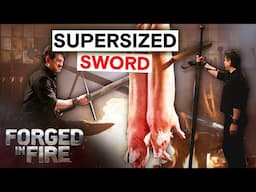 Supersized Swords *Watch Them Do MEGA Damage!* | Forged in Fire