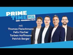 Primetime Spezial – der Fußballtalk | Episode 11