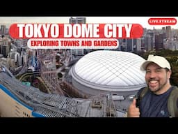 (LIVE) Tokyo's Paradise Town: Exploring Tokyo Dome City and Gardens