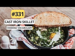 331 Cooking Vocabulary – Cast Iron Skillet