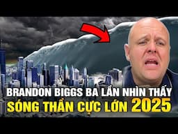 Tiên Tri Brandon: 3 Lần Chứng Kiến Cùng Một Cảnh Tượng – Nhật Bản Bị Nhấn Chìm, Động Đất 8.7 Độ