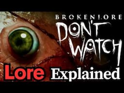 BrokenLore Don't Watch Explained