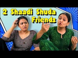 2 Shaadi Shuda Best Friends || Captain Nick