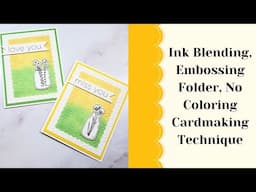 Ink Blending, Embossing Folder, No Coloring Cardmaking Technique 💐