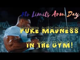 No Limit Arm Day – Pure Madness in the Gym
